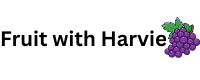 Fruit with Harvie